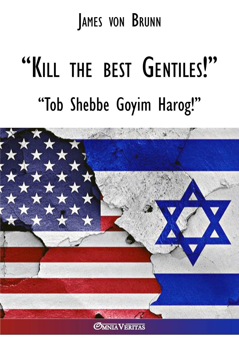 Kill the Best Gentiles (2002) by James von Brunn